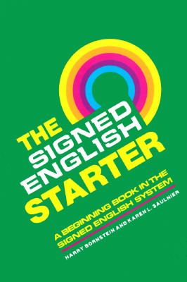 The Signed English Starter by Karen L. Saulnier, Harry Bornstein