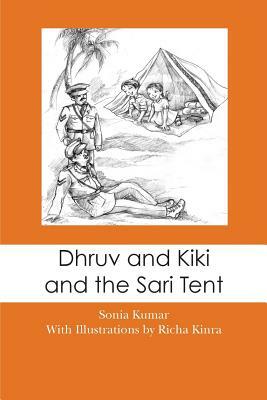 Dhruv and Kiki and the Sari Tent by Sonia Kumar