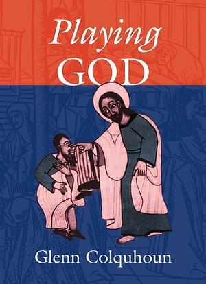 Playing God by Glenn Colquhoun