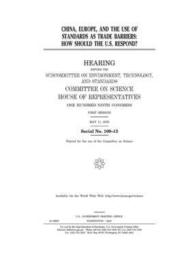 China, Europe, and the use of standards as trade barriers: how should the U.S. respond? by Committee on Science (house), United States House of Representatives, United States Congress