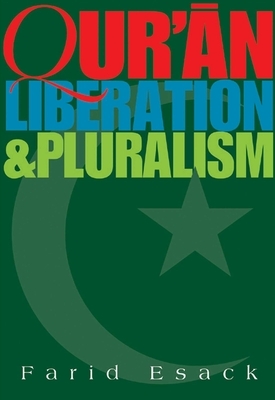 Qur'an Liberation and Pluralism: An Islamic Perspective of Interreligious Solidarity Against Oppression by Farid Esack