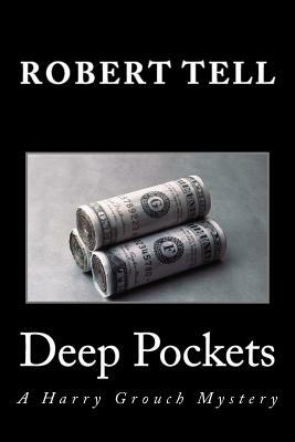 Deep Pockets: A Harry Grouch Mystery by Robert Tell