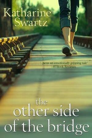 The Other Side of The Bridge by Katharine Swartz