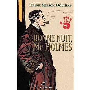 Bonne nuit, Mr Holmes by Carole Nelson Douglas