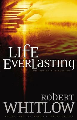 Life Everlasting by Robert Whitlow