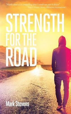 Strength for the Road by Mark Stevens