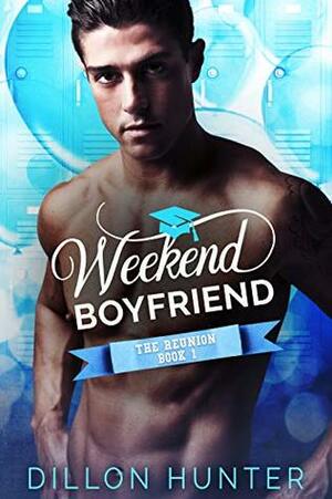 Weekend Boyfriend by Dillon Hunter