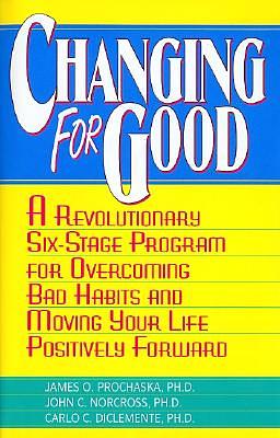 Changing for Good by Carlo C. Diclemente, James O. Prochaska, John C. Norcross