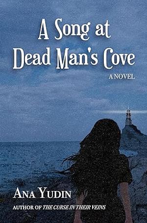A Song at Dead Man's Cove by Ana Yudin