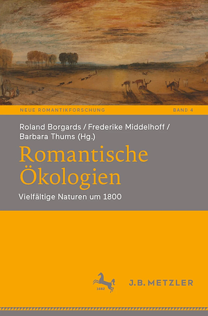 Romantische Ökologien. Vielfältige Naturen um 1800 by Roland Borgards, Frederike Middelhoff, Barbara Thums