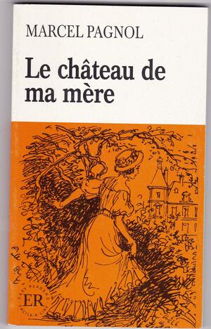 Le château de ma mère by Marcel Pagnol