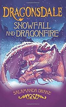 Snowfall and Dragonfire by Salamanda Drake