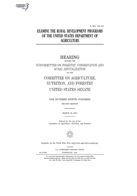 Examine the rural development programs of the United States Department of Agriculture by United States Congress, United States Senate, Committee on Agriculture Nutr (senate)