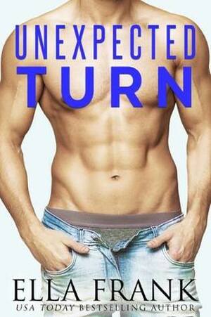 Unexpected Turn by Ella Frank