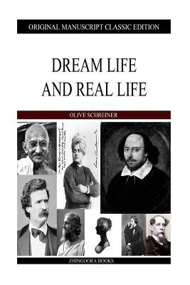 Dream Life And Real Life by Olive Schreiner