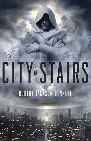 City of Stairs by Robert Jackson Bennett