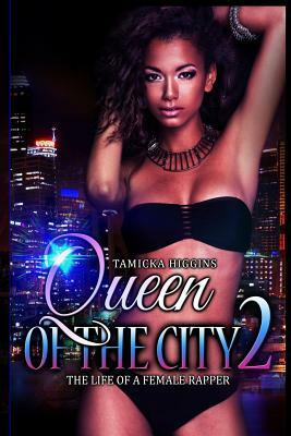 Queen of the City 2 by Tamicka Higgins