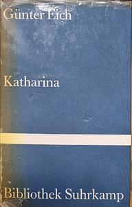 Katharina: Erzählungen by Günter Eich