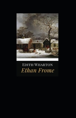 Ethan Frome Illustrated by Edith Wharton