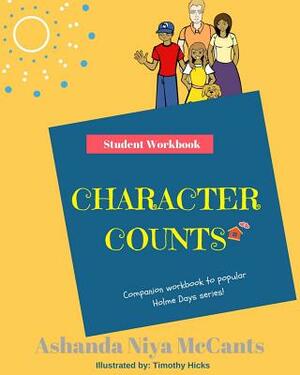 Character Counts: Student Workbook by Ashanda Niya McCants