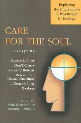 Care for the Soul: Exploring the Intersection of Psychology & Theology by Mark R. McMinn, Timothy R. Phillips