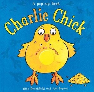 Charlie Chick by Nick Denchfield, Ant Parker