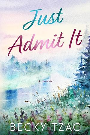 Just Admit It by Becky Tzag