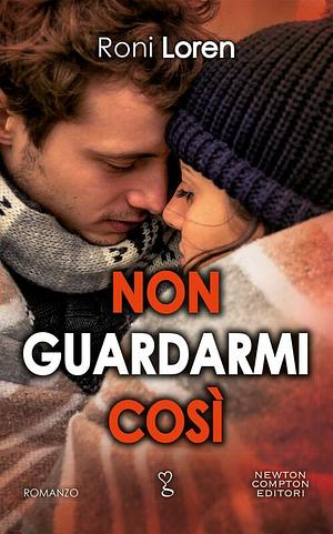 Non guardarmi così by Roni Loren