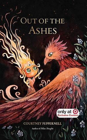 Out of the Ashes by Courtney Peppernell