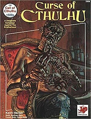 Curse of Cthulhu: A Campaign of Desperate Struggle Against the Brotherhood by Keith Herber, Sandy Petersen, Sam Shirley