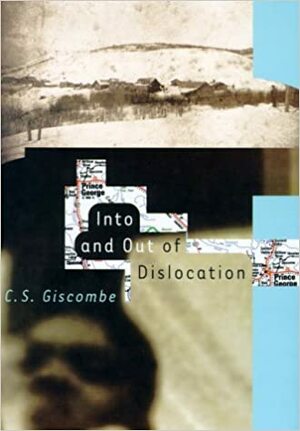 Into and Out of Dislocation by C.S. Giscombe