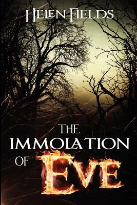 The Immolation of Eve by Helen Sarah Fields