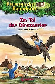 Das magische Baumhaus - Abentuer bei den Dinosauriern by Mary Pope Osborne, Mary Pope Osborne