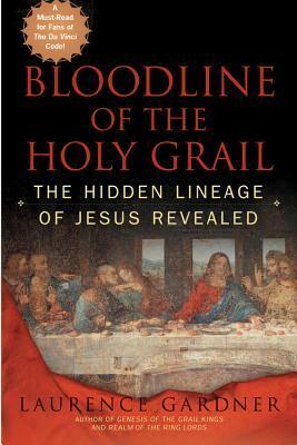 Illustrated Bloodline of the Holy Grail by Laurence Gardner