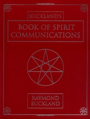 Buckland's Book for Spirit Communications by Raymond Buckland