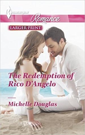 The Redemption of Rico D'Angelo by Michelle Douglas