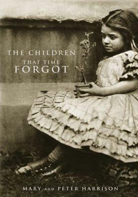 The Children That Time Forgot by Peter Harrison, Mary Harrison