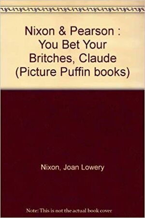 You Bet Your Britches, Claude by Tracey Campbell Pearson, Joan Lowery Nixon