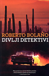 Divlji detektivi by Roberto Bolaño, Ariana Švigir