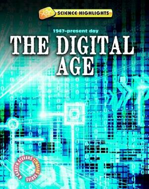 The Digital Age: 1947-Present Day by Charlie Samuels