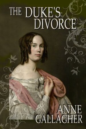 The Duke's Divorce by Anne Gallagher
