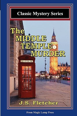The Middle Temple Murder: A Magic Lamp Classic Mystery by J. S. Fletcher