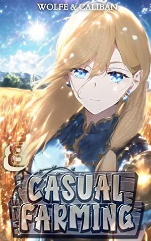 Casual Farming 8 by Mike Caliban, Wolfe Locke