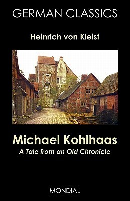 Michael Kohlhaas: A Tale from an Old Chronicle by Heinrich von Kleist