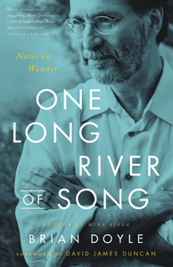 One Long River of Song: Notes on Wonder by Brian Doyle