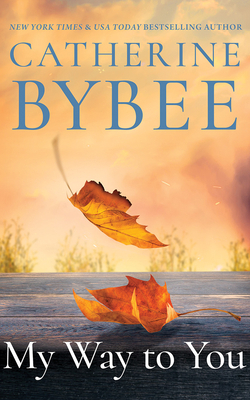 My Way to You by Catherine Bybee