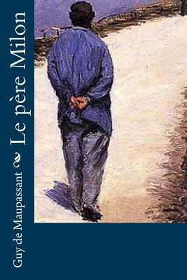 Le père Milon by Guy de Maupassant