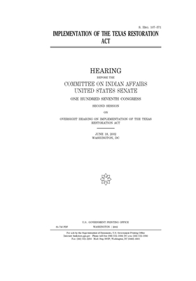 Implementation of the Texas Restoration Act by Committee On Indian Affairs (senate), United States Senate, United States Congress