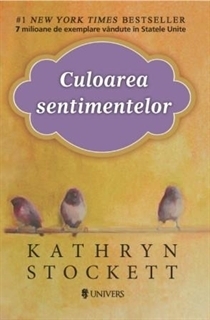 Culoarea sentimentelor by Kathryn Stockett