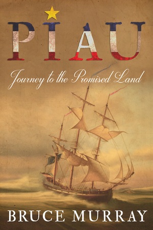 Piau: Journey to the Promised Land by Bruce Murray